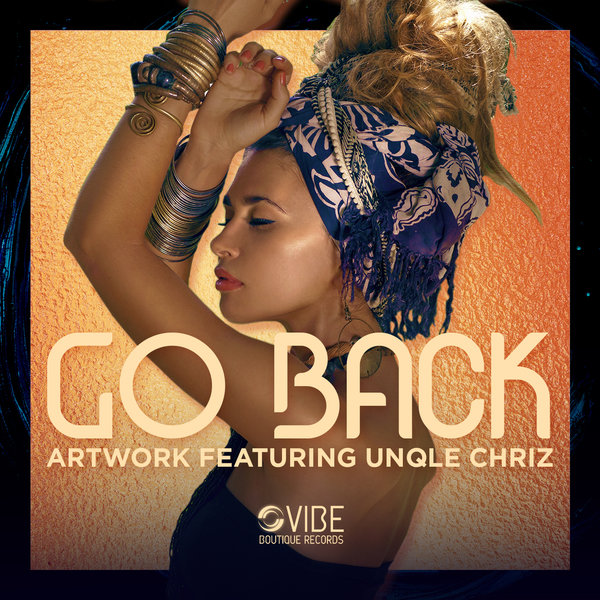 Artwork feat. Unqle Chriz - Go Back / Vibe Boutique Records