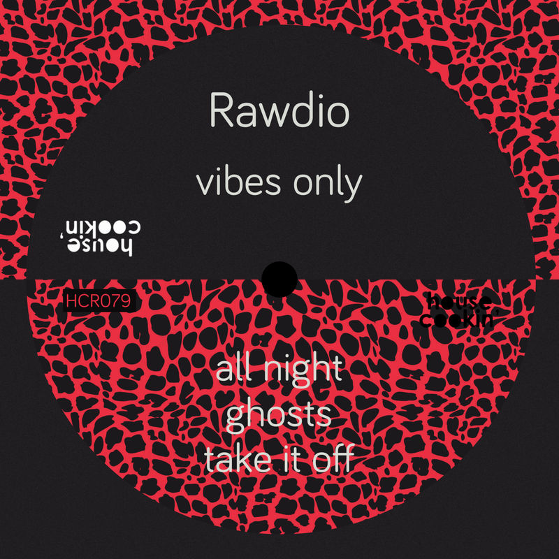 Rawdio - Vibes Only / House Cookin Records