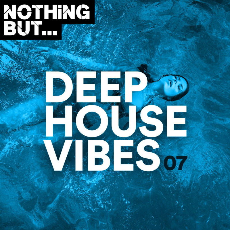 VA - Nothing But... Deep House Vibes, Vol. 07 / Nothing But