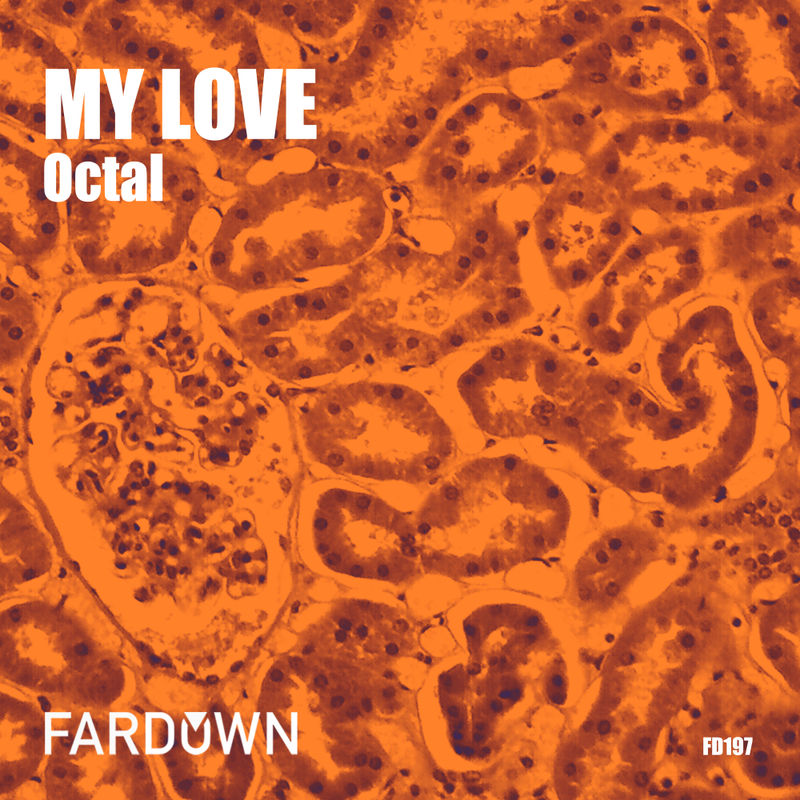 Octal - My Love EP / Far Down Records