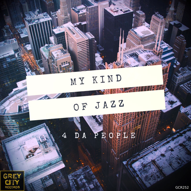 4 Da People - My Kind of Jazz / Grey City Records