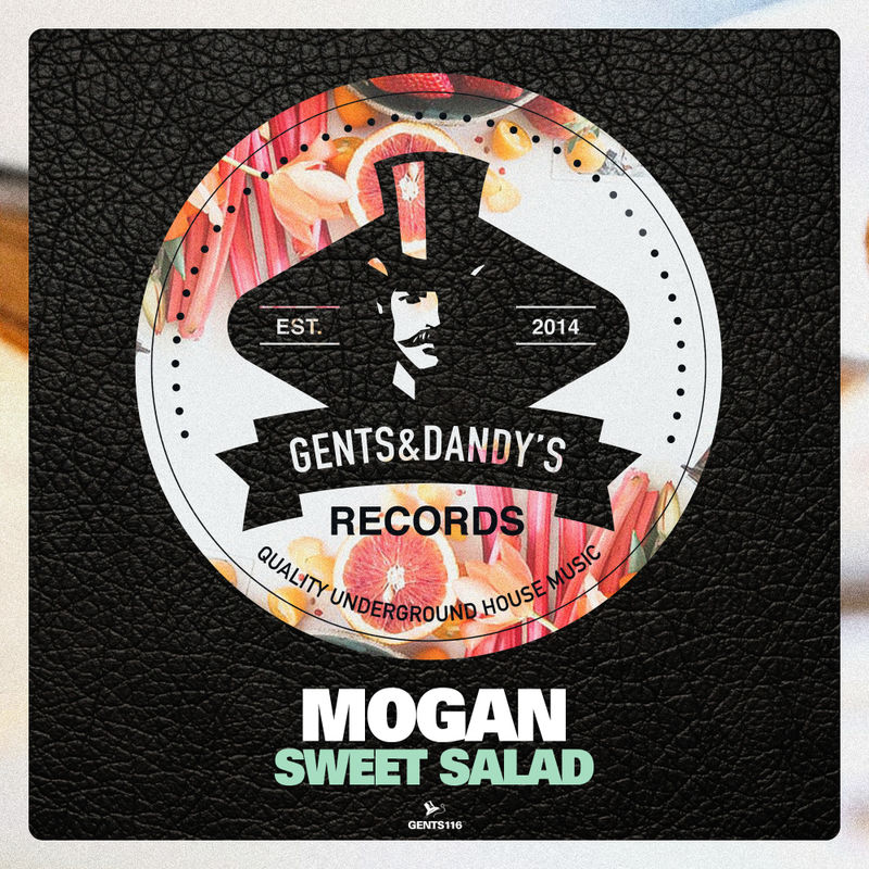Mogan - Sweet Salad / Gents & Dandy's
