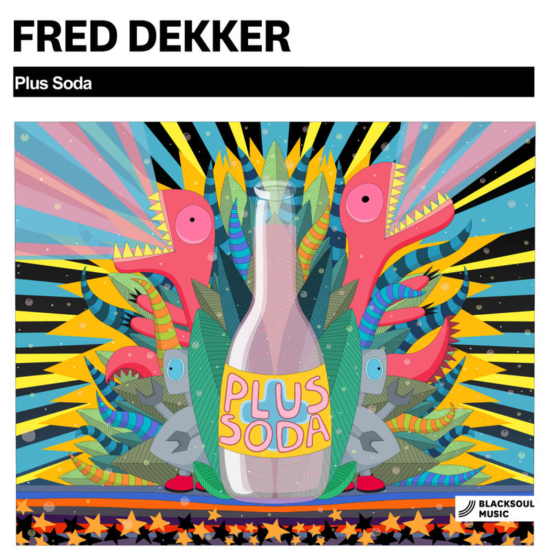 Fred Dekker - Plus Soda / Blacksoul Music
