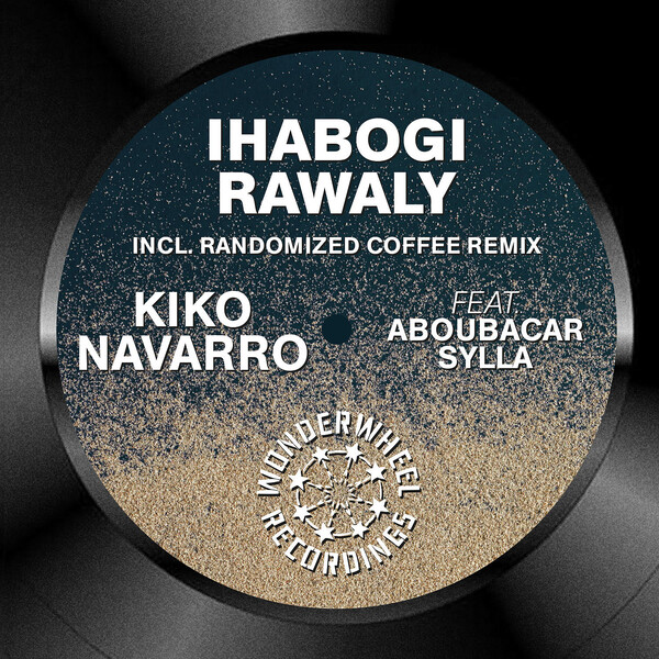 Kiko Navarro - Ihabogi Rawaly / Wonderwheel Recordings