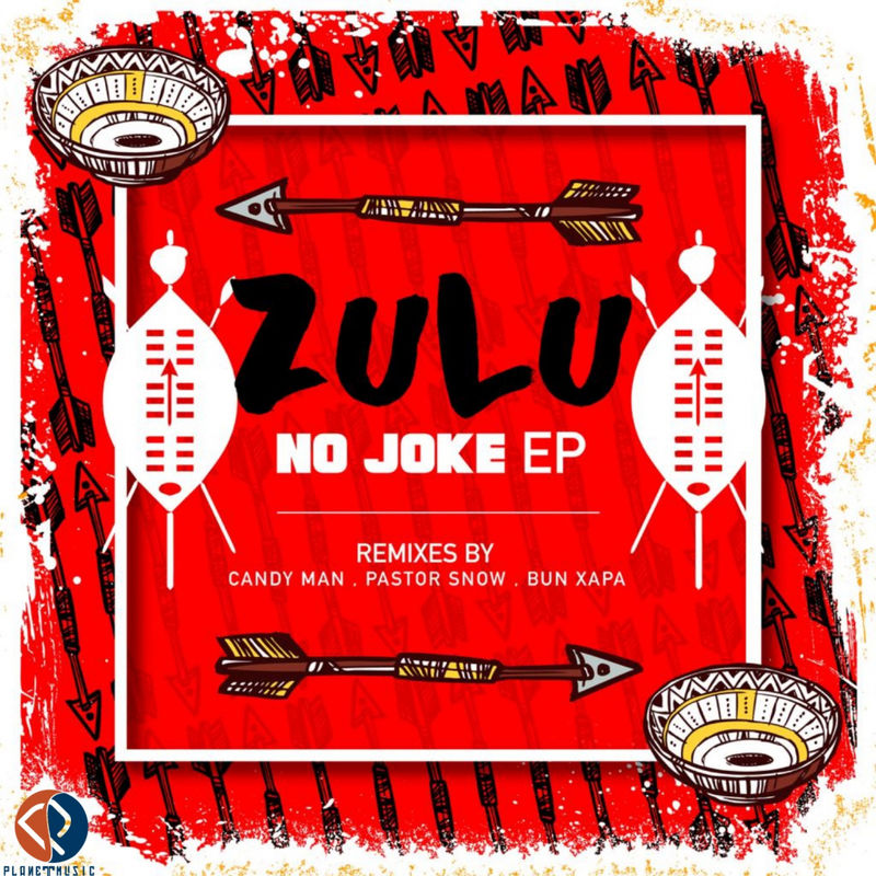 Sixnautic & Bonga Afrika - Zulu No Joke EP / PLANET MUSIC ENTERTAINMENT Pty(Ltd)