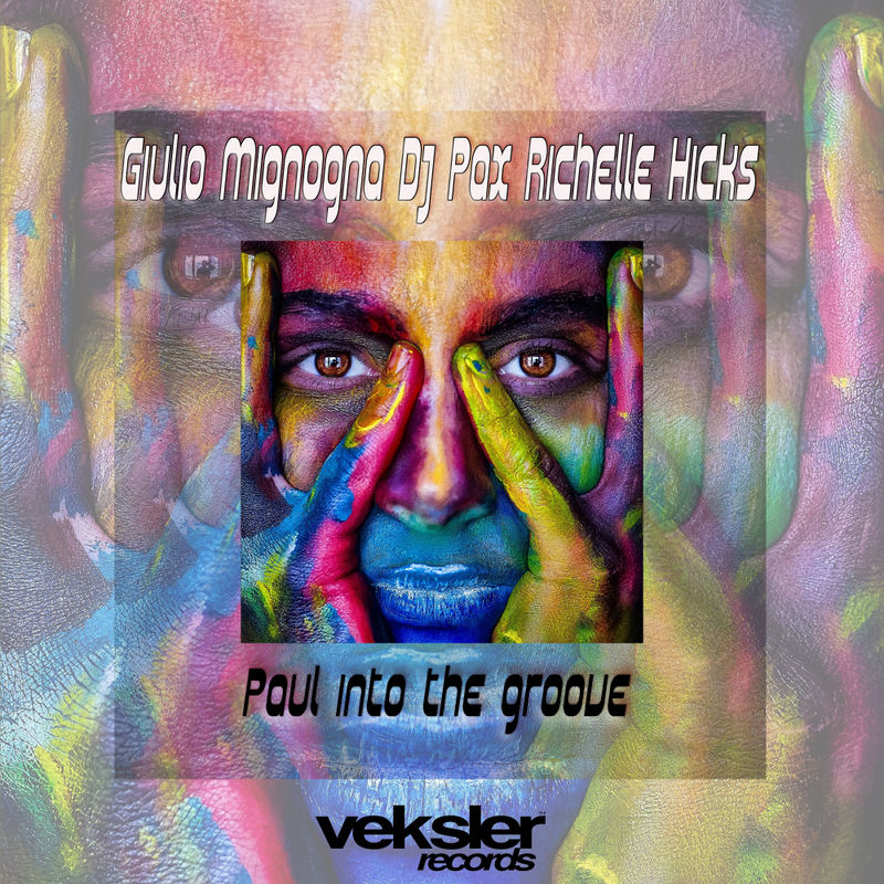 Giulio Mignogna, Dj Pax, Richelle Hicks - Paul Into The Groove / Veksler Records