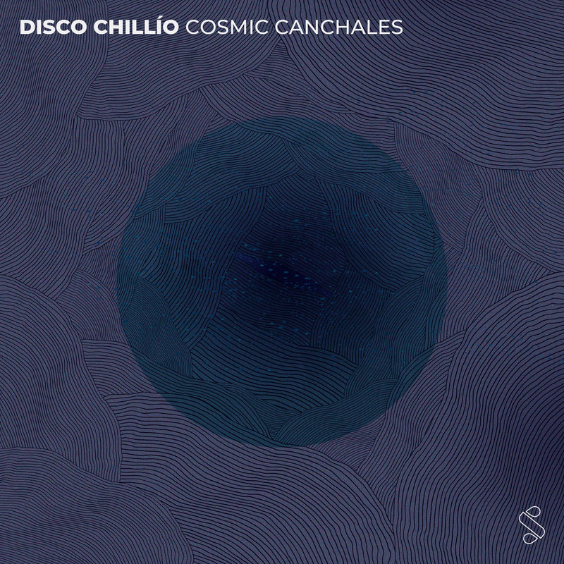 Disco Chillío - Cosmic Canchales / Silhouette Music