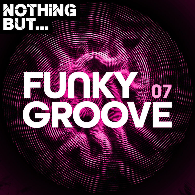 VA - Nothing But... Funky Groove, Vol. 07 / Nothing But