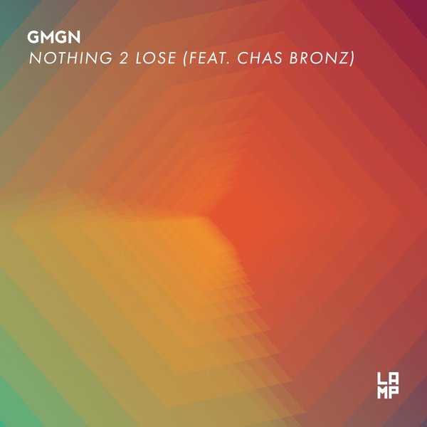 GMGN - Nothing 2 Lose (feat. Chas Bronz) / LAMP / PUZL Records