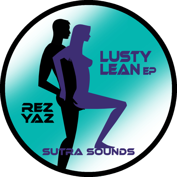 Rez Yaz - Lusty Lean EP / Sutra Sounds