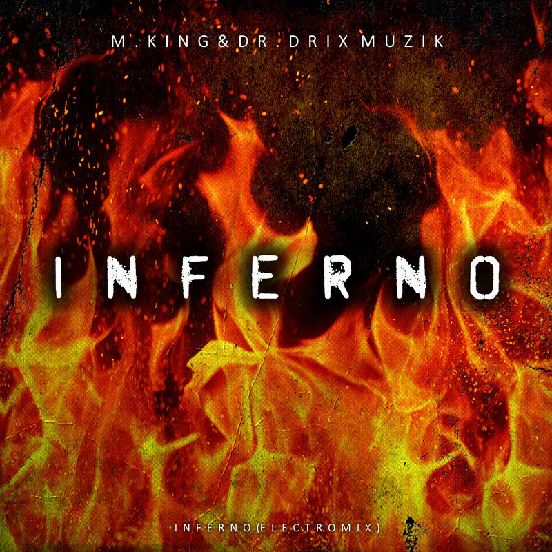 M.King & Dr.DrixMuzik - Inferno / Africa Mix