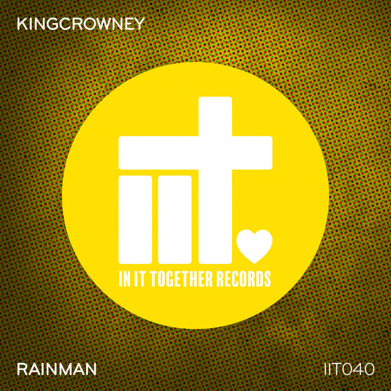 KingCrowney - Rainman / In It Together Records