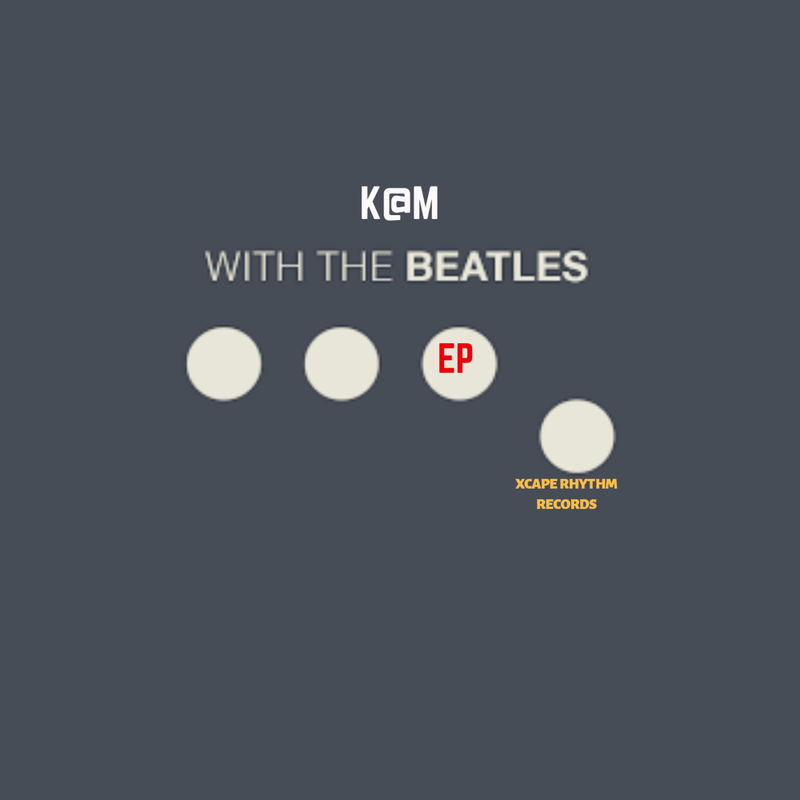 K@M - With The Beatles / Xcape Rhythm Records