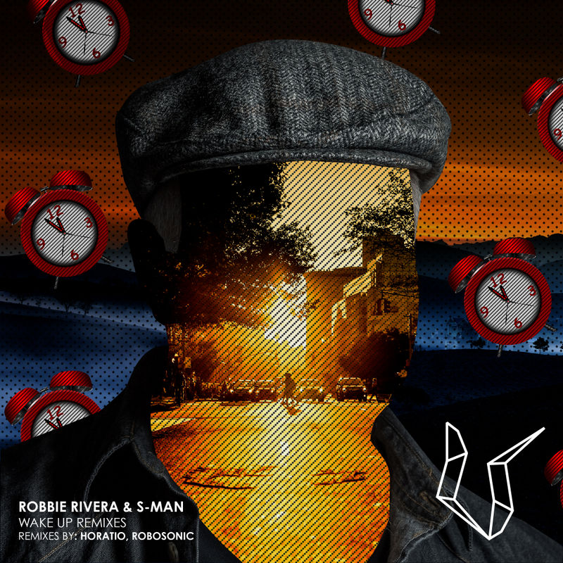 Robbie Rivera & S-Man - Wake Up (Remixes) / UNDR THE RADR