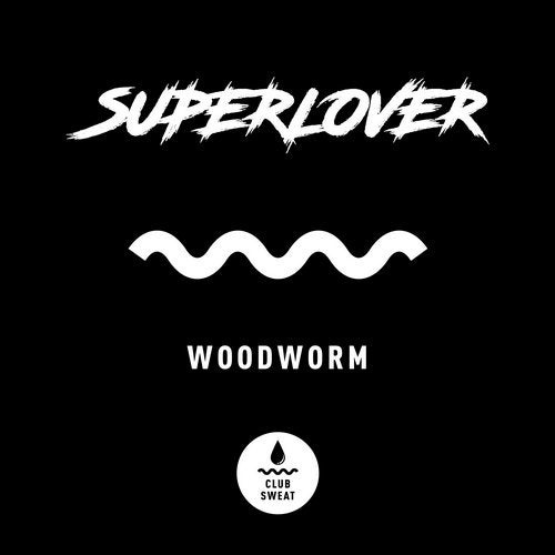 Superlover - Woodworm (Extended Mix) / Club Sweat