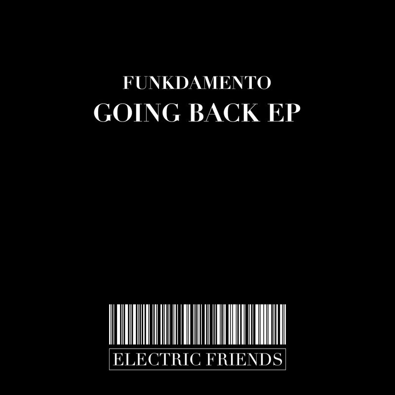 Funkdamento - Going Back / ELECTRIC FRIENDS MUSIC