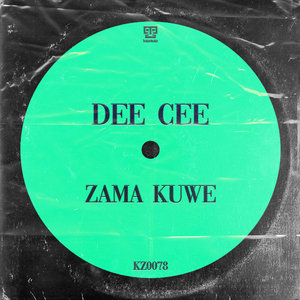 Dee Cee - Zama Kuwe / Kazukuta