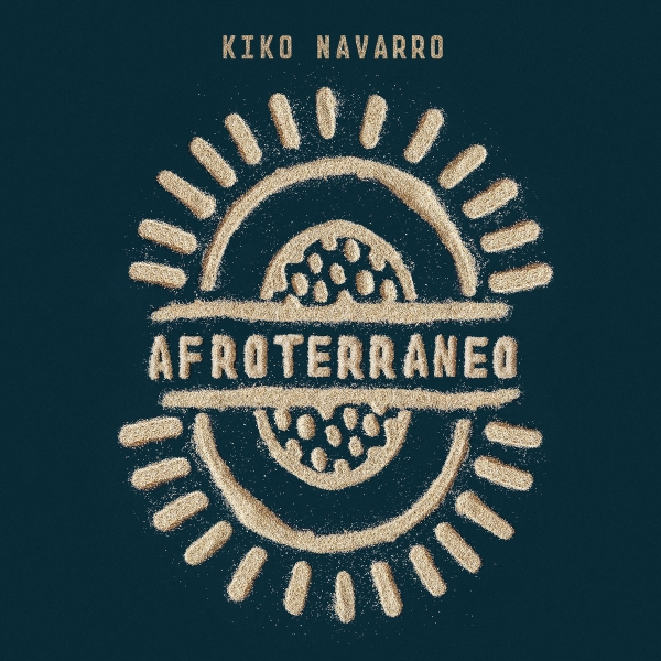 Kiko Navarro - Afroterraneo / Wonderwheel Recordings
