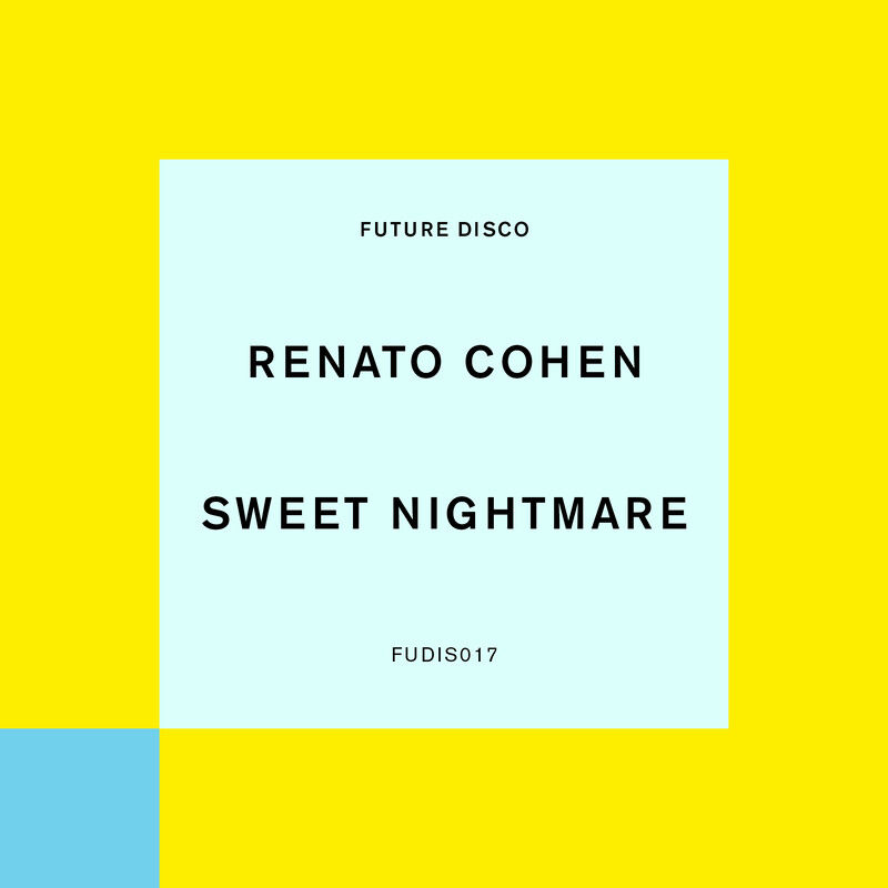 Renato Cohen - Sweet Nightmare / Future Disco