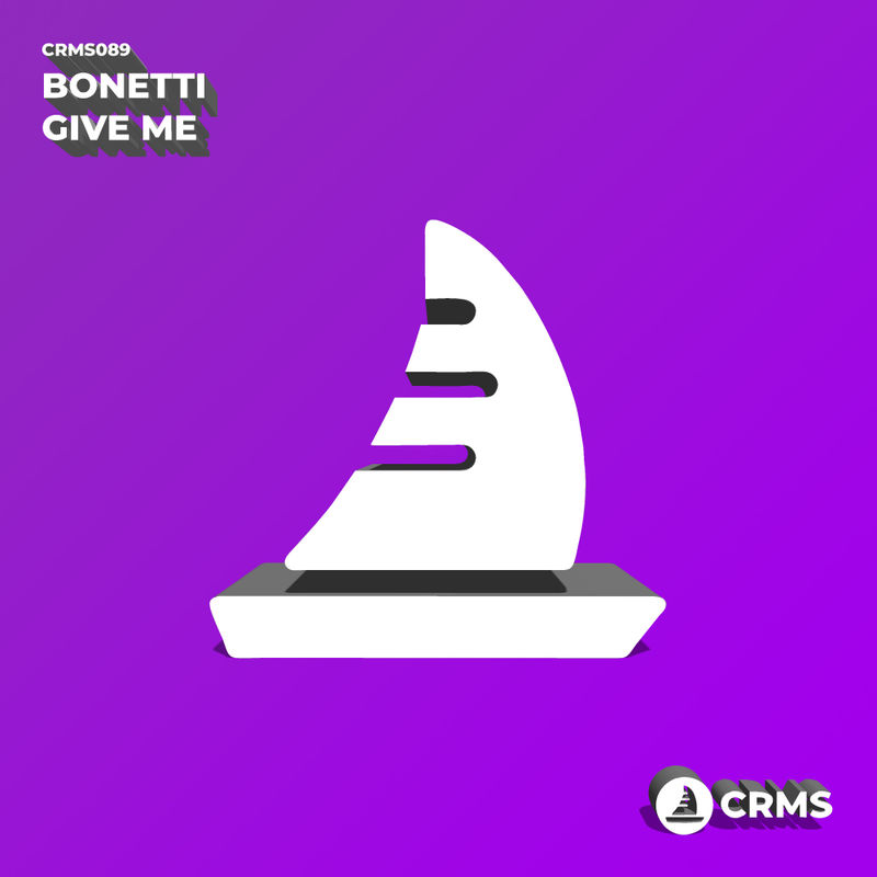 Bonetti - Give Me / CRMS Records