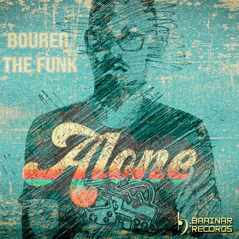 Bourer The Funk - Alone / Baainar Digital