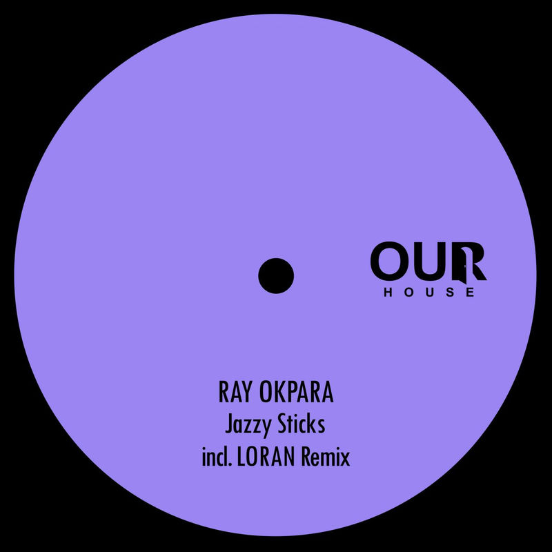 Ray Okpara - Jazzy Sticks / Our House