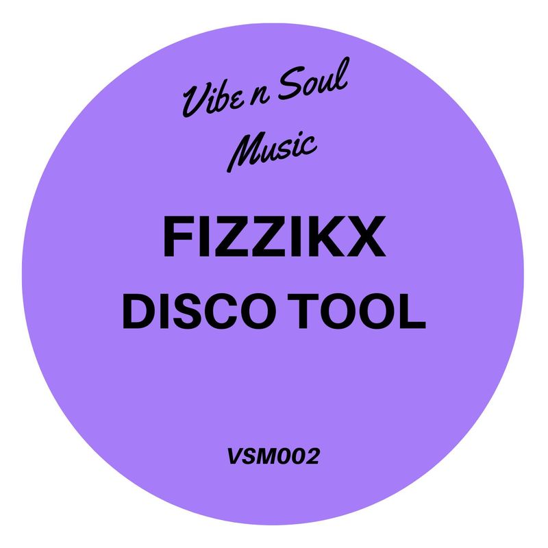 Fizzikx - Disco Tool / Vibe n Soul Music