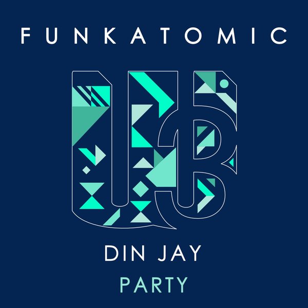 Funkatomic & Din Jay - Party / WU records