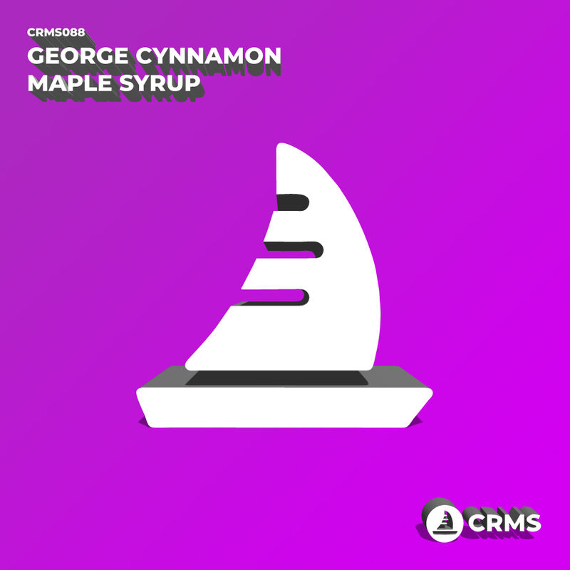 George Cynnamon - Maple Syrup / CRMS Records