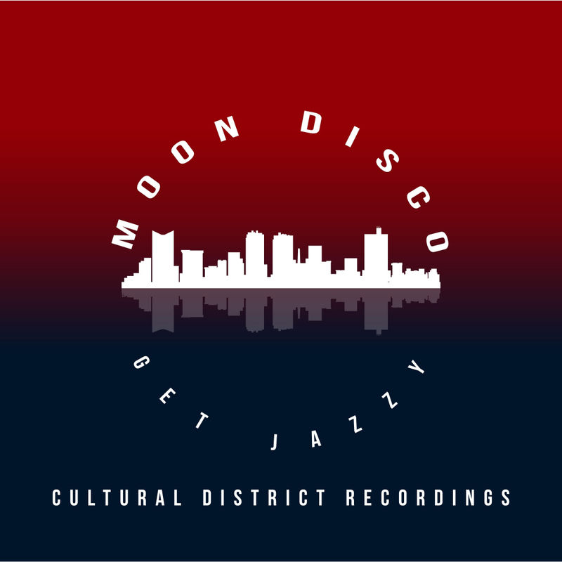 Moon Disco (Us) - Get Jazzy / Cultural District Recordings