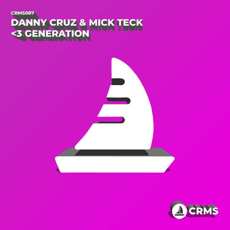 Danny Cruz & Mick Teck - Love Generation / CRMS Records