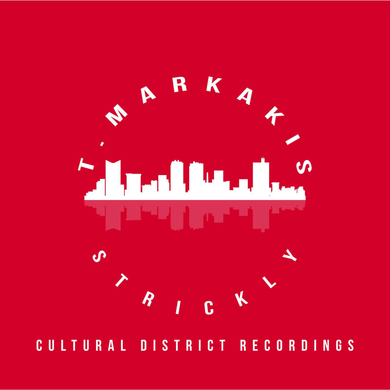 T. Markakis - Strickly / Cultural District Recordings