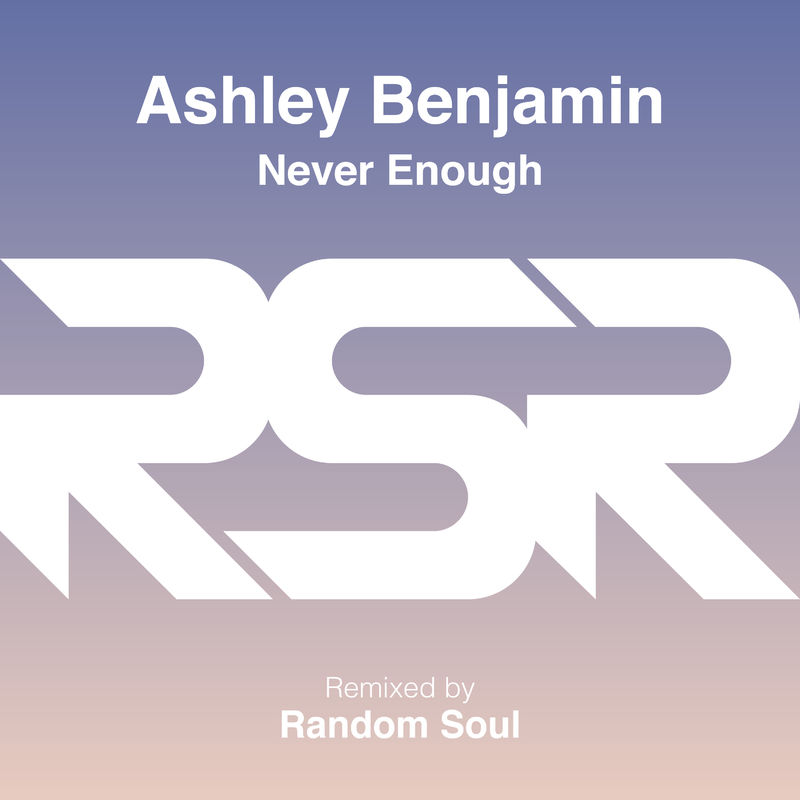 Ashley Benjamin - Never Enough (Remixes) / Random Soul Recordings