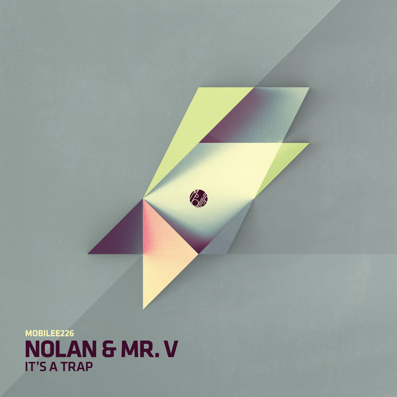 Nolan & Mr. V - It's a Trap / Mobilee Records