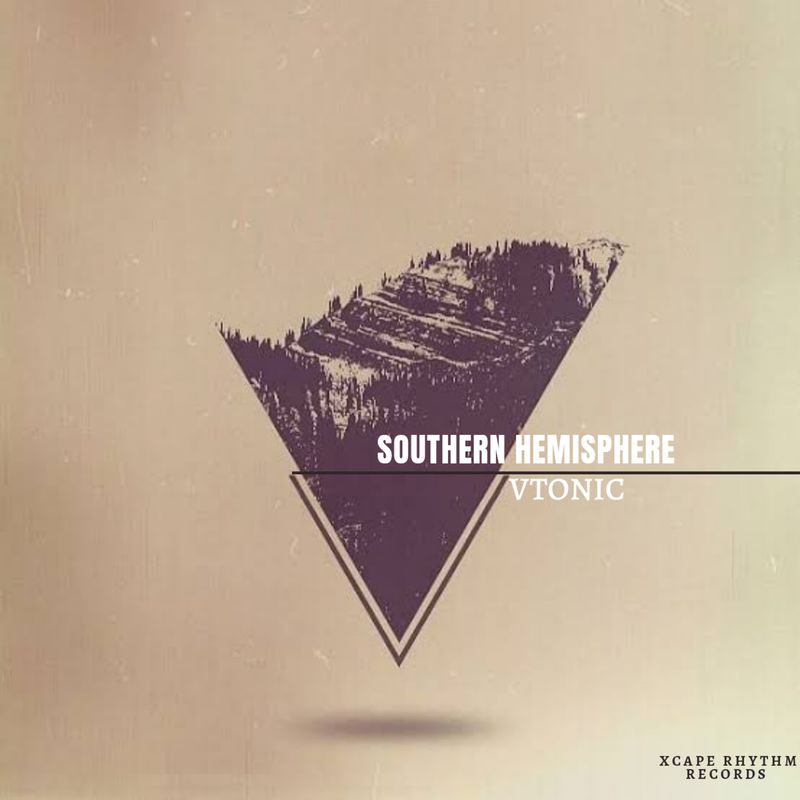 VTonic - Southern Hemisphere / Xcape Rhythm Records
