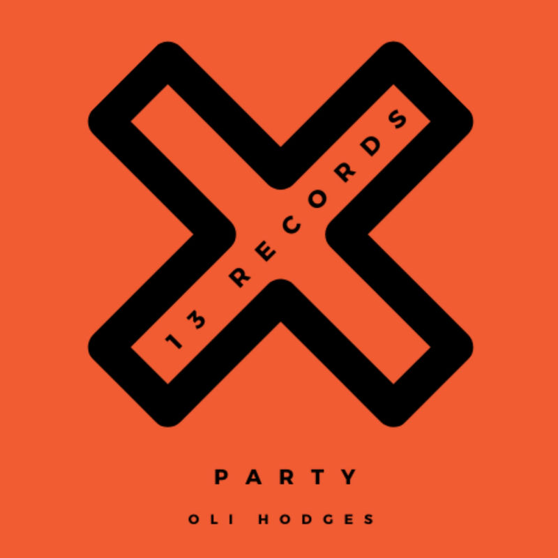Oli Hodges - Party / 13 Records