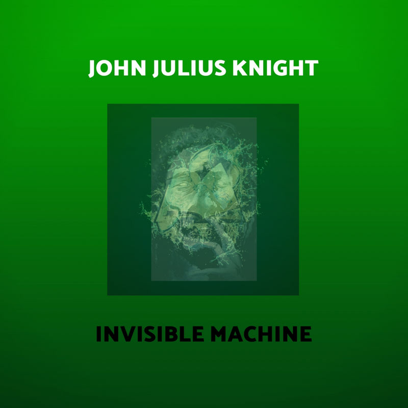 John Julius Knight - Invisible Machine (John Julius Knight Remix) / Blacklist