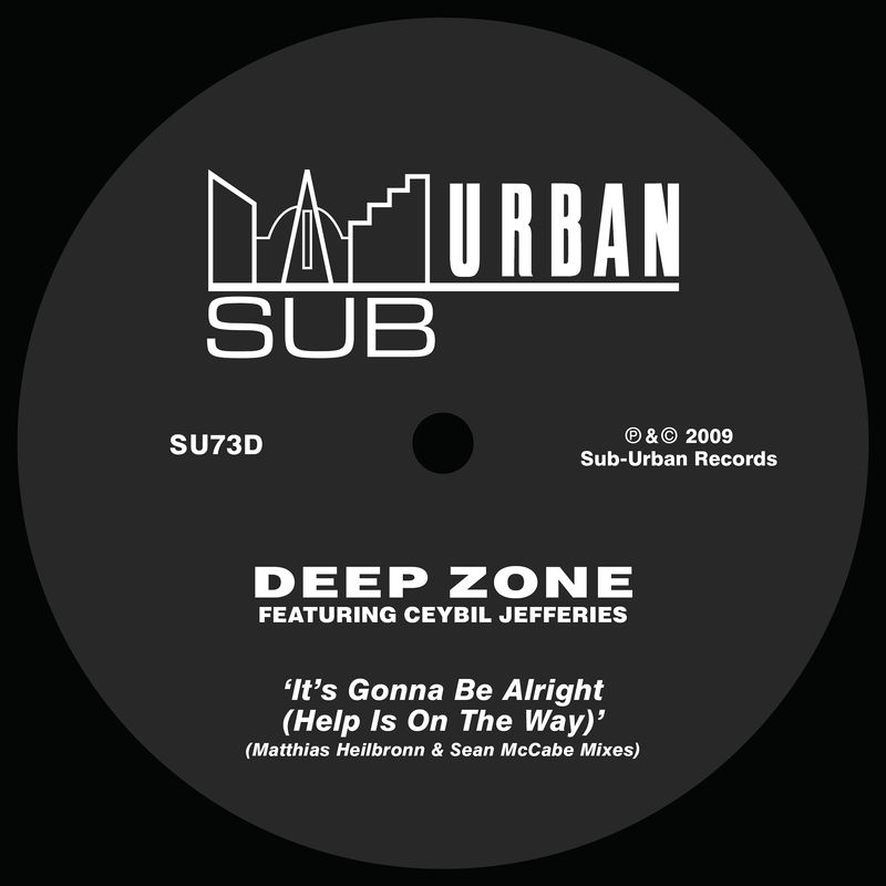 Deep Zone - It's Gonna Be Alright (Help Is On The Way) [feat. Ceybil Jefferies] [Matthias Heilbronn & Sean McCabe Mixes] / Sub-Urban Records