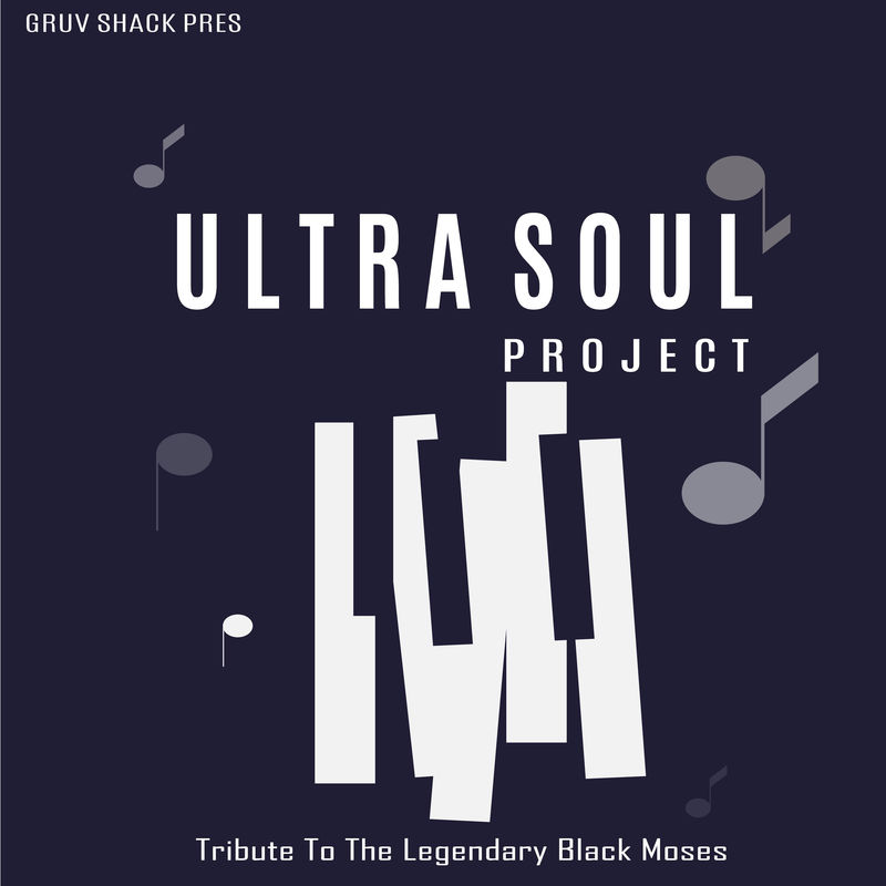 Ultra Soul Project - Tribute to the Legendary Black Moses / Gruv Shack Digital