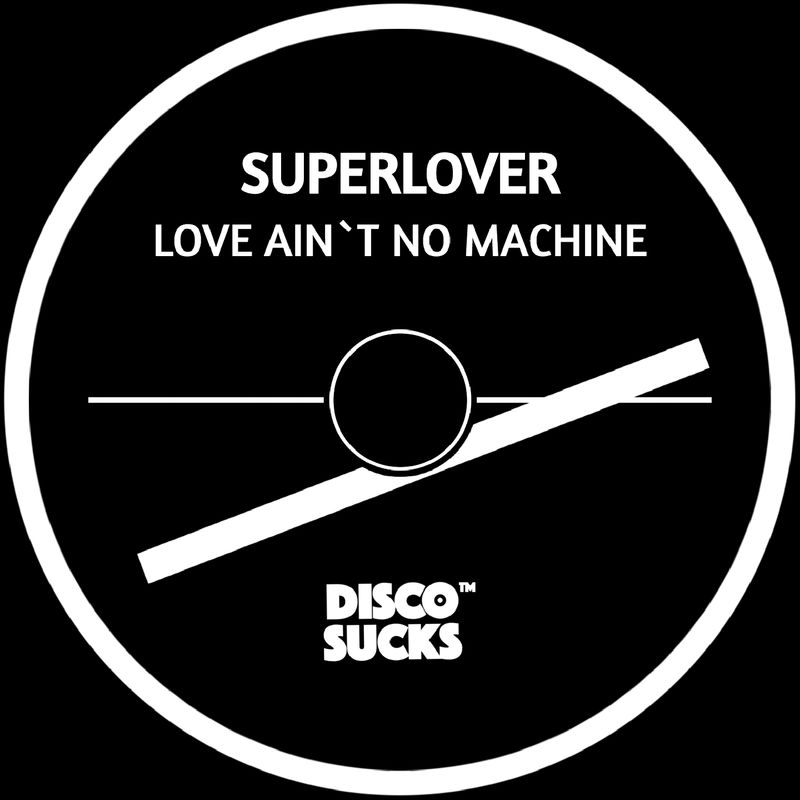 Superlover - Love Ain't No Machine / Disco Sucks Records