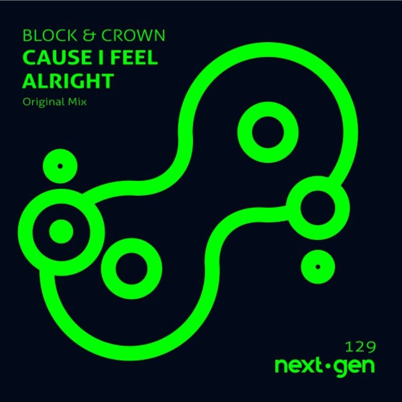 Block & Crown - Cause I Feel Alright / Next-Gen-Records