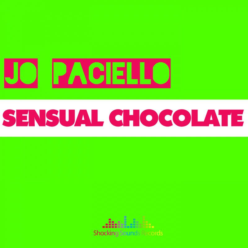 Jo Paciello - Sensual Chocolate / Shocking Sounds Records