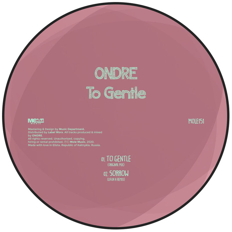 Ondre - To Gentle / Mole Music
