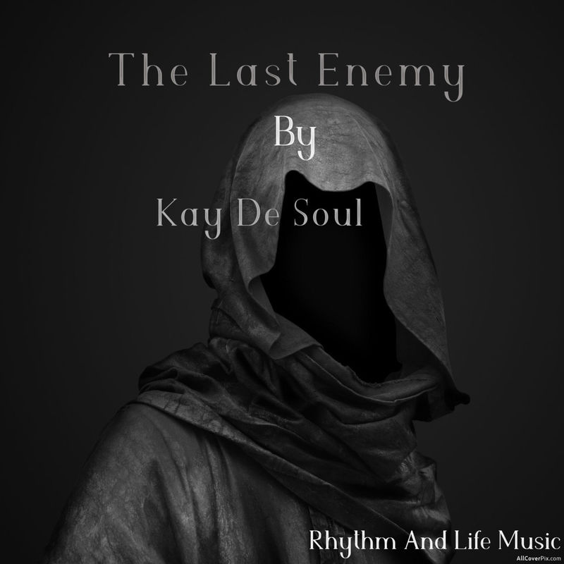 Kay De Soul - The Last Enemy / Rhythm And Life Music