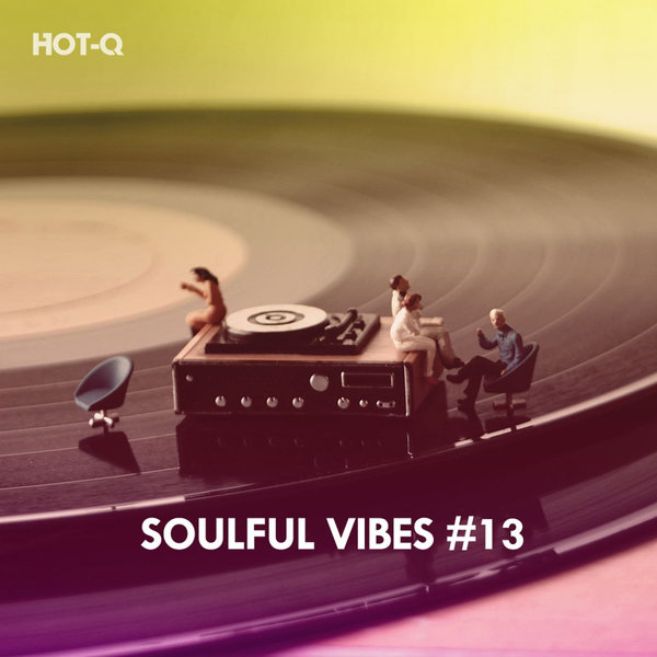HOTQ - Soulful Vibes, Vol. 13 / HOT-Q