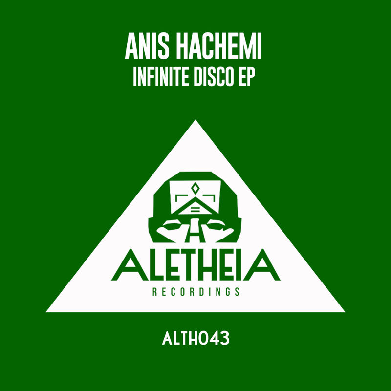 Anis Hachemi - Infinite Disco EP / Aletheia Recordings