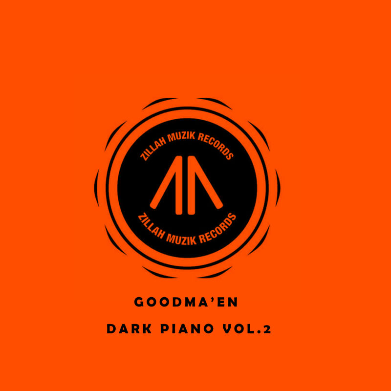 Goodma'En - Dark Piano, Vol. 2 / Zillah Muzik Records