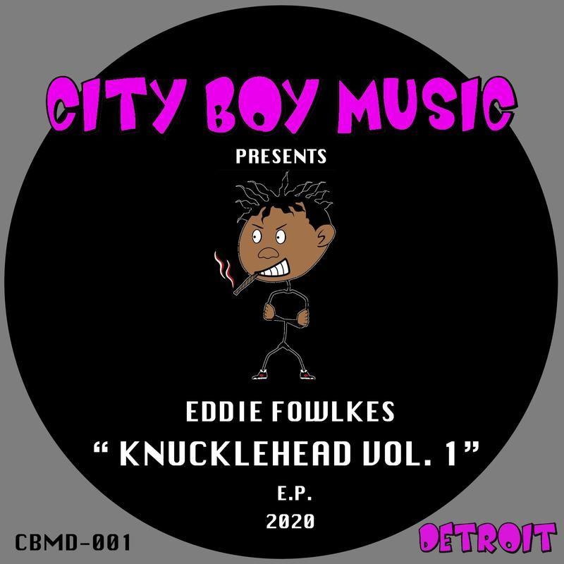 Eddie Fowlkes - Knuckle Head Series Vol 1. / City Boy Music