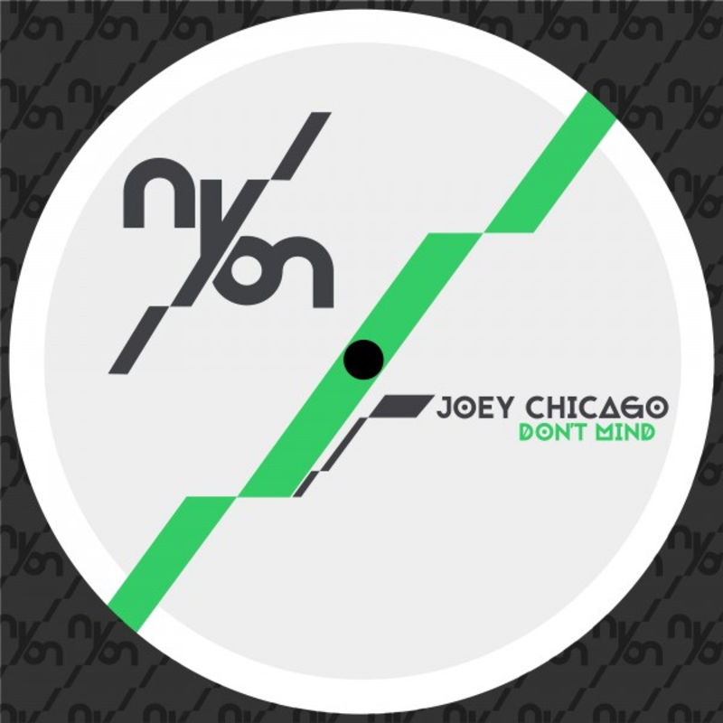 Joey Chicago - Don't Mind / NYON Records