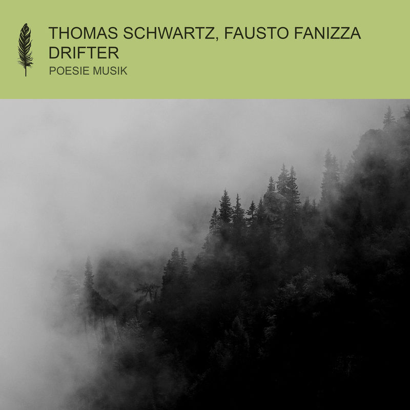 Thomas Schwartz & Fausto Fanizza - Drifter / POESIE MUSIK